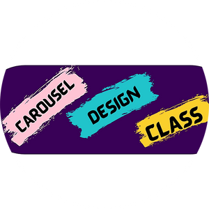 CAROUSEL DESIGN CLASS - LEARN  HOW TO DESIGN CAROUSELS FOR YOUR CONTENT, USING YOUR SMARTPHONE - FREE CLASS.