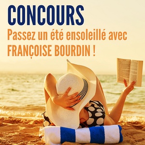 Concours ☀️ passez un été ensoleillé avec Françoise Bourdin !