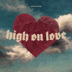 Melio & Some - High On Love