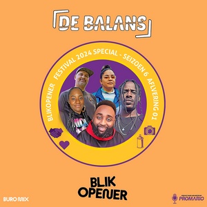 De Balans Podcast - S06E01 Blikopener Festival Special met Joan Biekman, DJ Lowpro & Mulu
